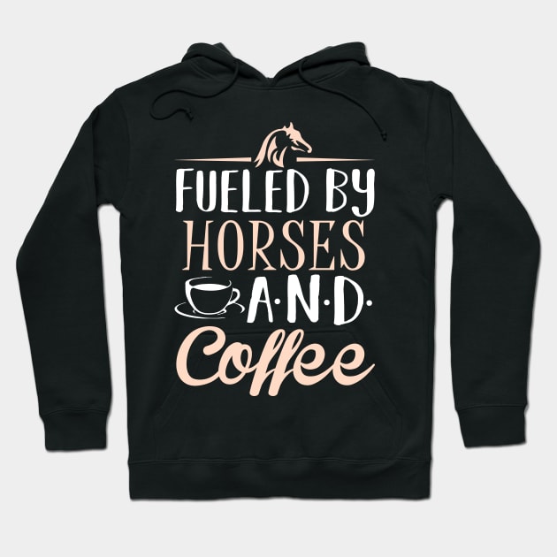 Fueled by Horses and Coffee Hoodie by KsuAnn